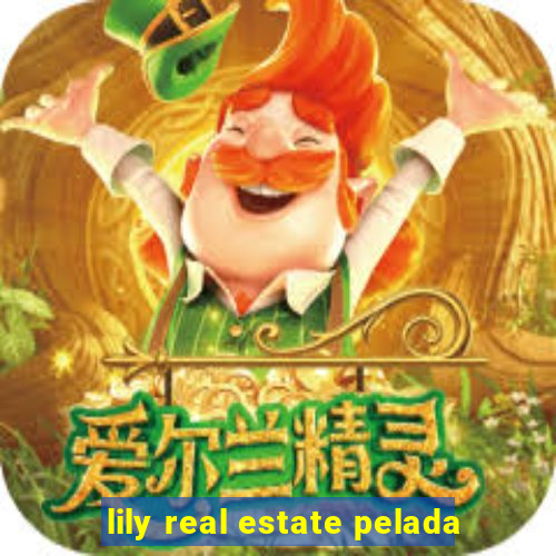 lily real estate pelada